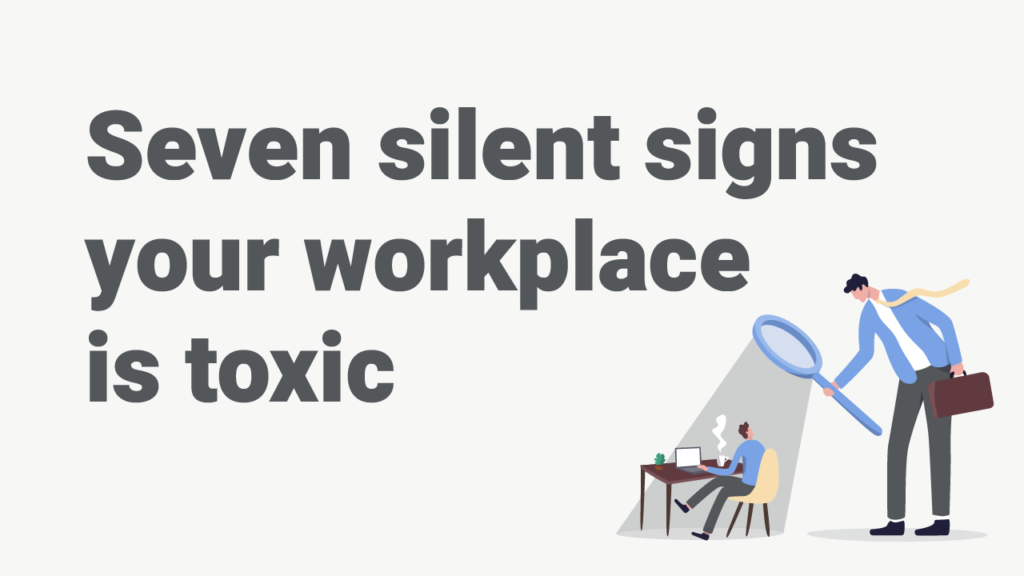 Signs your Workplace might be toxic